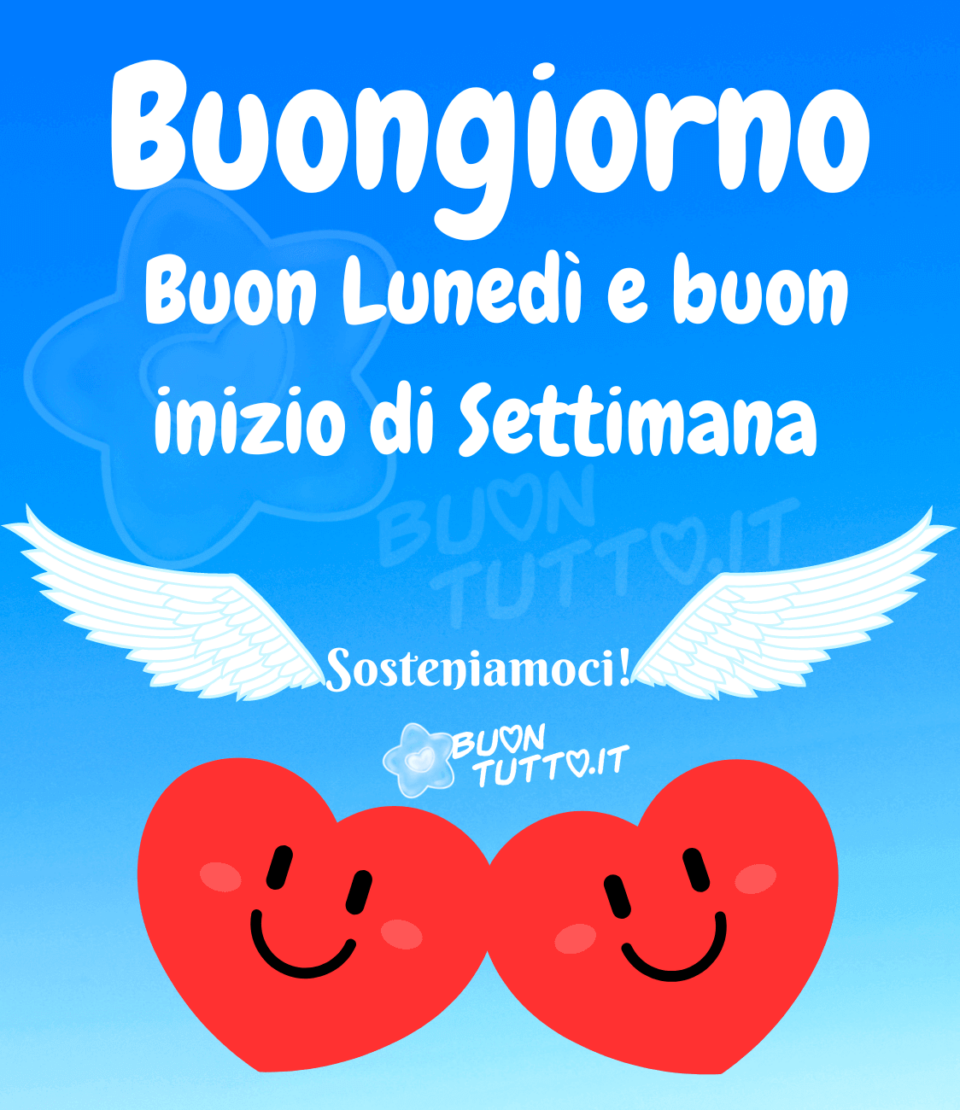 disegno di uno sfondo dalle tonalità azzurre con scritto buongiorno buon lunedì e buon inizio di settimana. Al centro troviamo scritta la parola sosteniamoci fra due ali e sotto due grandi cuori rossi con due faccine sorridenti. Condividiamo questa immagine motivazionale con tutti i nostri cari e tutti i nostri amici per affrontare insieme questa nuova settimana. Immagine da scaricare gratis e condividere con amici parenti gruppi tramite WhatsApp Facebook Twitter Pinterest Telegram Instagram autore buontutto.it