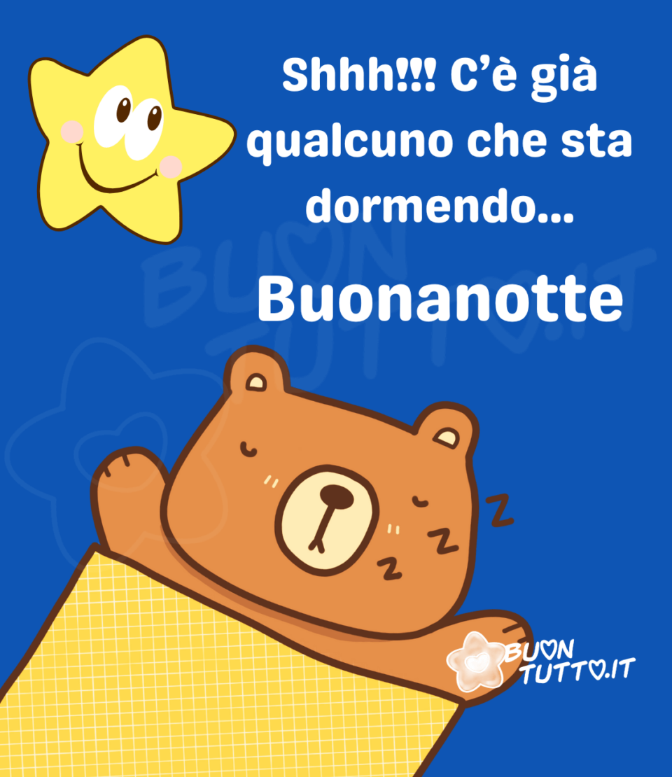 disegno di un dolce orsetto che dorme sotto una copertina gialla e bianca in alto a sinistra c'è una stella con una faccina sorridente che dice Shhh!!! C’è già qualcuno che sta dormendo… buonanotte. Una raccolta di nuove bellissime da scaricare gratis e condividere con amici parenti gruppi tramite WhatsApp Facebook Twitter Pinterest Telegram Instagram creata da buontutto.it