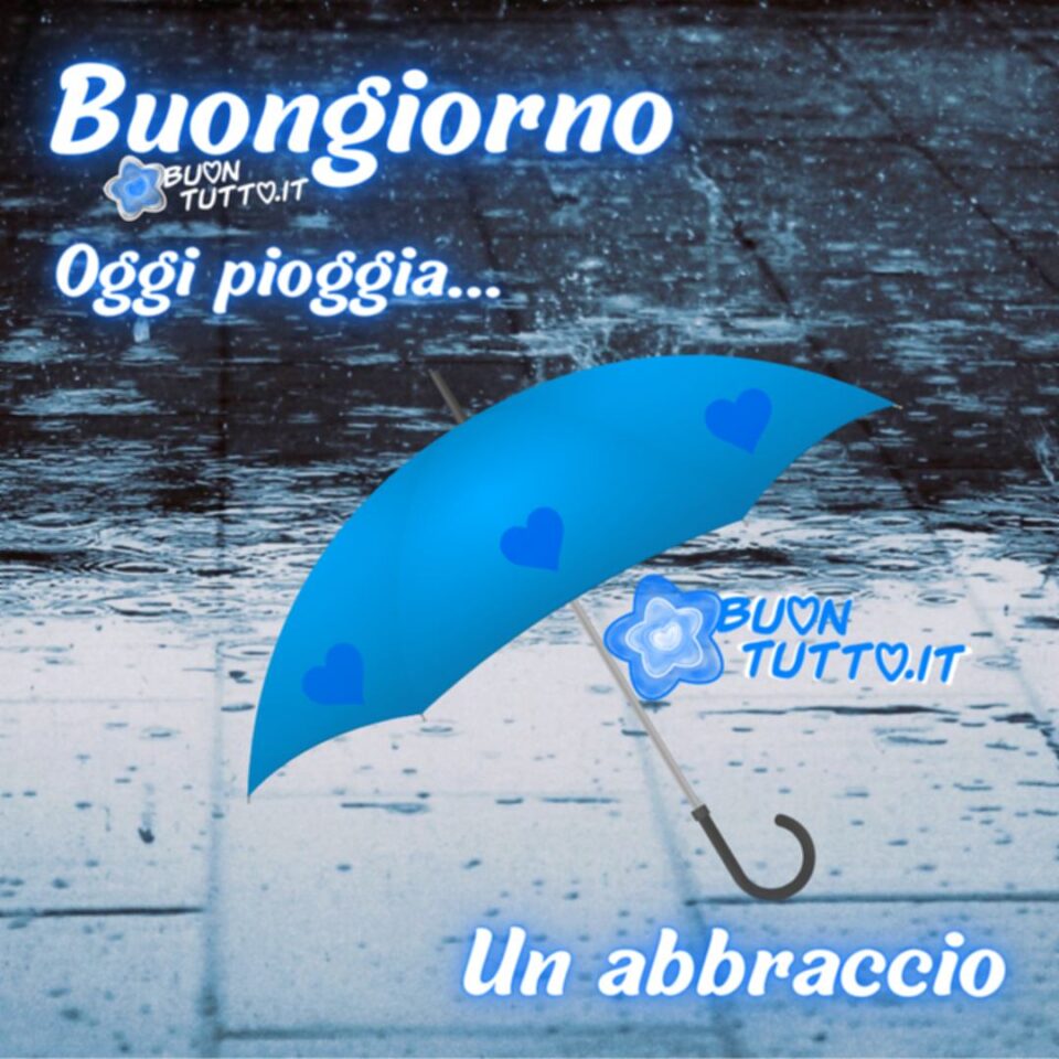 un foto con pioggia che cade sulla strada con un disegno di un ombrello aperto di colore blu con cuori con scritto buongiorno oggi pioggia un abbraccio una raccolta di nuove bellissime Immagini di Buongiorno con la pioggia da scaricare gratis e condividere con amici parenti gruppi tramite WhatsApp Facebook Twitter Pinterest Telegram Instagram autore  buontutto.it