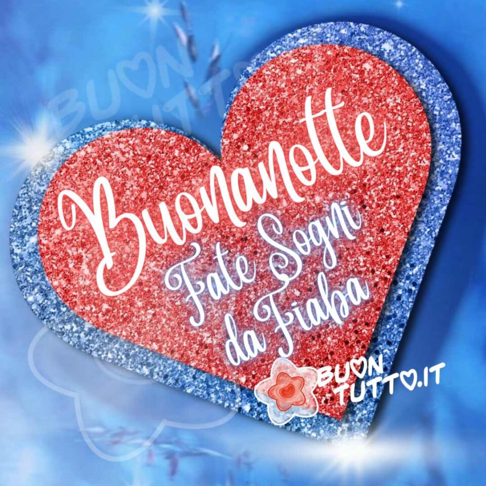 immagine con due cuori glitterati rosso e blu buonanotte fate sogni da fiaba buontutto.it immagine con due cuori glitterati rosso e blu con un luminoso sfondo con dei punti luce, che trasmette una sensazione da favola con sopra scritto buonanotte fate sogni da fiaba da scaricare gratis e condividere con amici parenti gruppi tramite WhatsApp Facebook Twitter Pinterest Telegram Instagram creata da buontutto.it