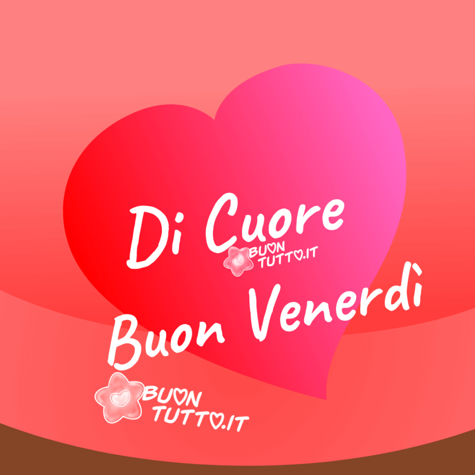 una bellissima e armoniosa immagine di un grande cuore di color rosso sfumato con scritto con il colore bianco di cuore buon venerdì una raccolta di nuove bellissime immagini di buon venerdì da scaricare gratis e condividere con amici parenti gruppi tramite WhatsApp Facebook Twitter Pinterest Telegram Instagram autore buontutto.it