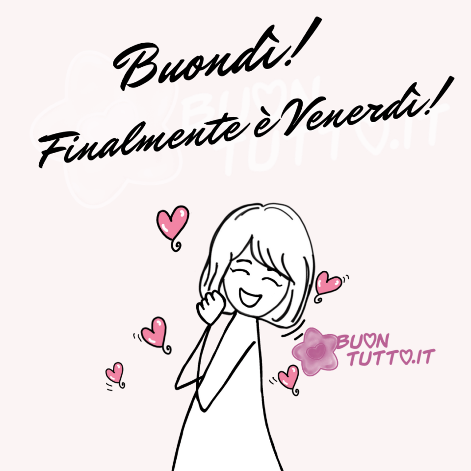 un disegno di una ragazza sorridente e felice con cuoricini rosa in uno sfondo lilla chiaro con la scritta buondì! finalmente è venerdì da scaricare gratis e condividere con amici parenti gruppi tramite WhatsApp Facebook Twitter Pinterest Telegram Instagram autore buontutto.it