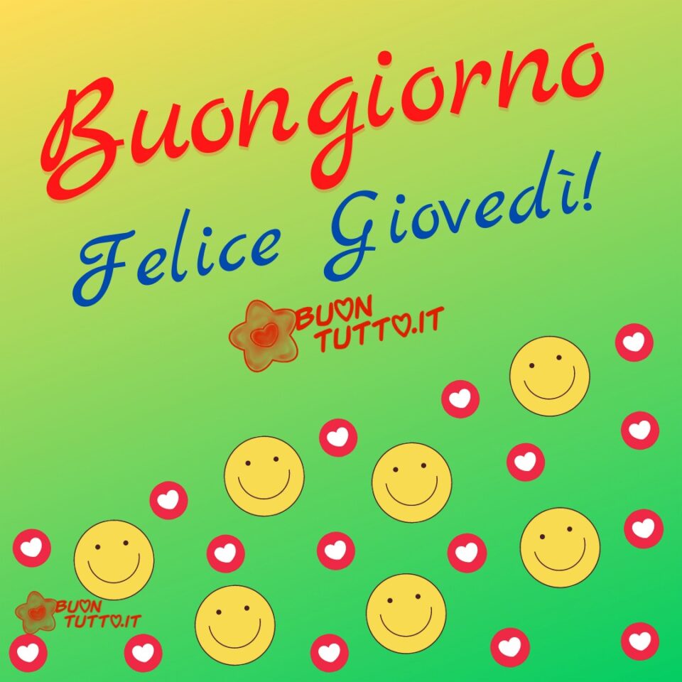 una simpatica immagine con uno sfondo di un verde sfumato che nella parte alta trasmette la sensazione della luce del sole con tanti emoji sorridenti e tante palline rosse con cuore bianco all'interno per augurare buongiorno felice giovedì da scaricare gratis e condividere con amici parenti gruppi tramite WhatsApp Facebook Twitter Pinterest Telegram Instagram creata da buontutto.it