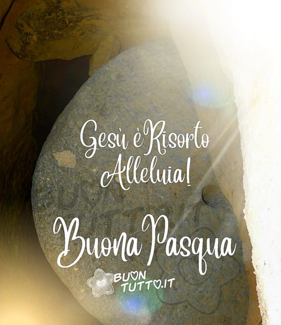 foto della tomba aperta con una grande pietra semi rotolata davanti con sopra scritto Gesù è risorto! Alleluia! Buona Pasqua. Una raccolta di nuove bellissime, uniche immagini di auguri di Buona Pasqua religiosa da scaricare gratis e condividere con amici parenti gruppi tramite WhatsApp Facebook Twitter Pinterest Telegram Instagram autore buontutto.it 