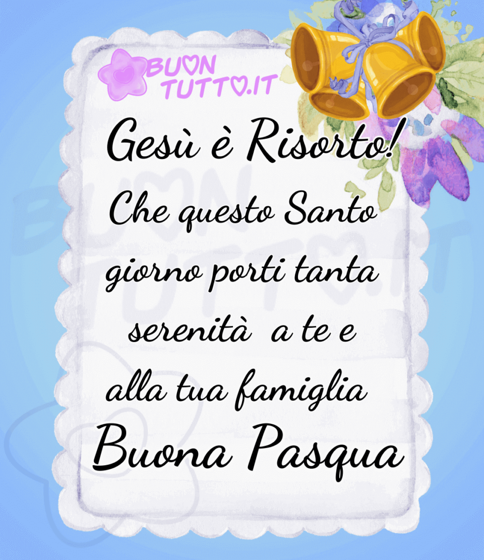 disegno su uno sfondo celeste di una cornice con merletto arrotondato dalle sfumature bianche con sopra scritto Gesù è risorto! Che questo santo giorno porti tanta serenità a te e alla tua famiglia! Buona Pasqua. In alto a destra ci sono disegnate quattro campanelle dorate  con dei fiocchi intorno di colore lilla e verde. Una raccolta di nuove bellissime, uniche immagini di auguri di Buona Pasqua religiosa da scaricare gratis e condividere con amici parenti gruppi tramite WhatsApp Facebook Twitter Pinterest Telegram Instagram autore buontutto.it 