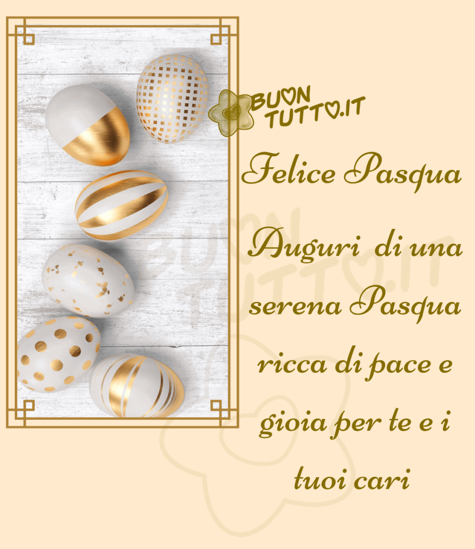 immagine-buona-pasqua-una-serena-pasqua-ricca-di-pace-gioia-per-te-tuoi-cari-buontutto foto di sei ovetti di pasqua incartati con eleganza di colore oro e bianco appoggiati su un tavolo di legno colore bianco con venature grigie, inseriti in una cornice rettangolare dorata messa sul lato sinistro dell'immagine, lo sfondo è di colore rosa chiaro e sopra c'è scritto in caratteri dorati Felice Pasqua. Auguri di una serena Pasqua ricca di pace e gioia per te e i tuoi cari. L'immagine trasmette eleganza e serenità. Una raccolta di nuove bellissime, uniche immagini di Buona Pasqua da scaricare gratis e condividere con amici parenti gruppi tramite WhatsApp Facebook Twitter Pinterest Telegram Instagram autore buontutto.it