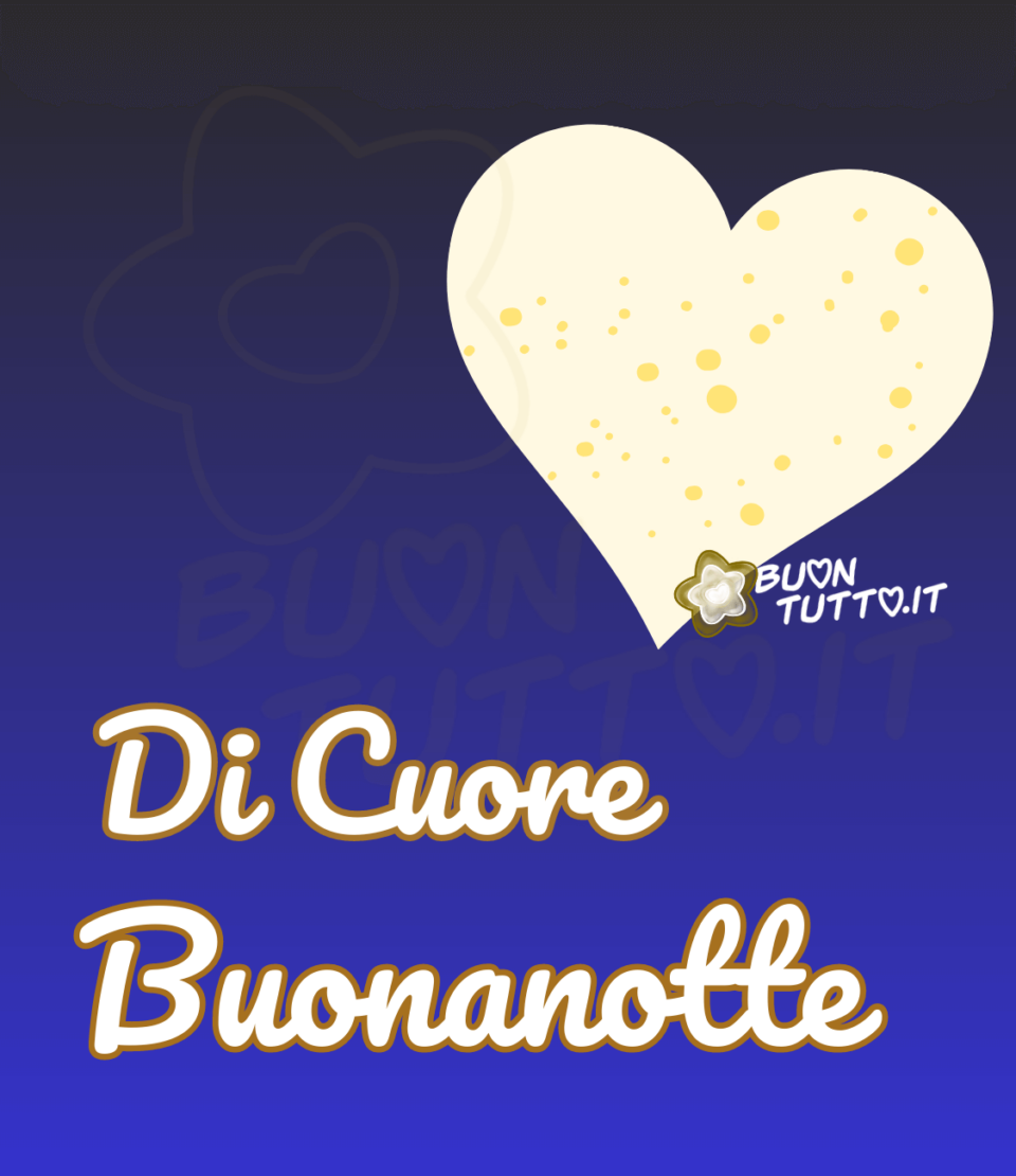 su un sfondo dalle tonalità del blu che trasmettono serenità c'è un grande cuore in alto a destra con dentro delle macchie lunari che dà la sensazione della luna nel cielo sereno e in basso c'è scritto Di cuore Buonanotte di colore bianco con contorni dorati. Una raccolta di nuove bellissime immagini di buonanotte da scaricare gratis e condividere con amici parenti gruppi tramite WhatsApp Facebook Twitter Pinterest Telegram Instagram creata da buontutto.it