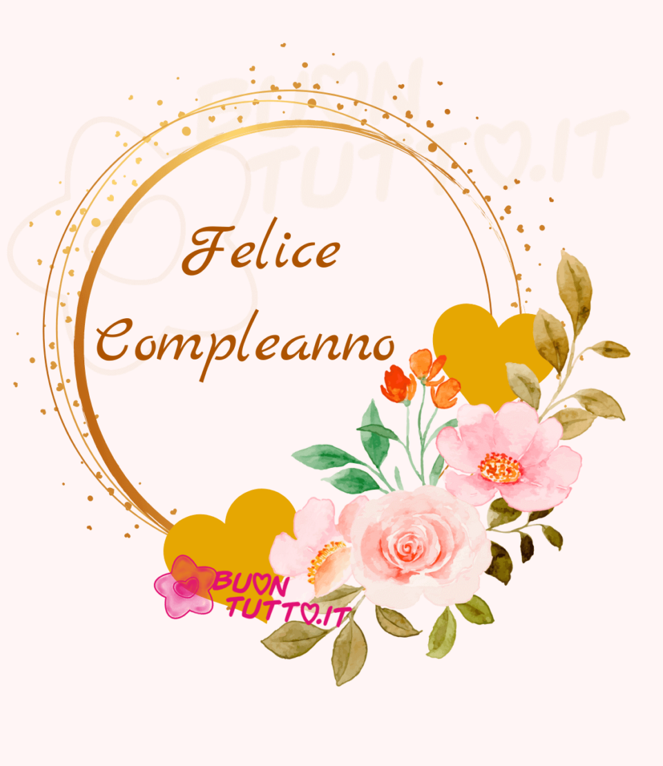 immagini-felice-buon-compleanno-ramo-di-fiori-cuori-gialli-buontutto disegno di una ghirlanda con dei cerchi dorati e tanti piccolissimi cuoricini nella parte a destra in basso ci sono due grandi cuori con un ramo di bellissimi fiori sfumati di rosa nel centro della ghirlanda di colore dorato c'è scritto Felice Compleanno. Una raccolta di nuove bellissime Immagini di Buon Compleanno da scaricare gratis e condividere con amici parenti gruppi tramite WhatsApp Facebook Twitter Pinterest Telegram Instagram autore buontutto.it