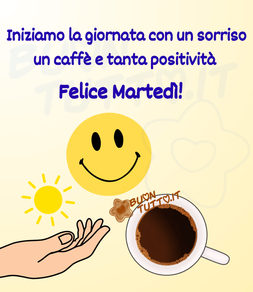 immagini-buongiorno-felice-martedì-iniziamo-la-giornata-con-un-sorriso-un-caffè-e-tanta-positività-buontutto disegno su uno sfondo di un rosa chiaro di un grande smile sorridente in primo piano alla sua sinistra c'è disegnato un sole splendente e sotto una mano con il palmo verso l'alto in segno di donazione, davanti alla mano c'è un'invitante tazzina di colore bianco di caffè vista dall'alto. In alto nell'immagine c'è scritto di colore azzurro Iniziamo la giornata con un sorriso un caffè e tanta positività. Felice martedì. Un'immagine che trasmette serenità e forza di vita. Una raccolta di nuove bellissime immagini di buon martedì da scaricare gratis e condividere con amici parenti gruppi tramite WhatsApp Facebook Twitter Pinterest Telegram Instagram creata da buontutto.it
