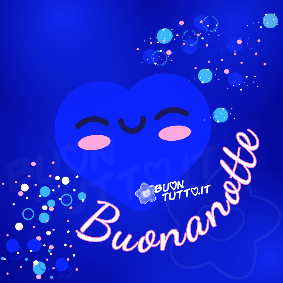immagini-buonanotte-grande-cuore-affettuoso-cielo-terso-da-scaricare-gratis-bellissima-buontutto Disegno su uno stupendo sfondo blu-cobalto di un grande cuore di colore azzurro intenso, luminoso con una faccina dall'espressione lieta e sorridente e con delle simpatiche guanciotte di colore rosa. Intorno ad esso ci sono tantissime bolle luminose di diverse grandezze e colori celeste, rosa, bianco, trasparente e azzurro. Nella parte bassa dell'immagine, intorno al cuore, c'è scritto in forma semi-circolare in un carattere corsivo di colore bianco contorno fucsia Buonanotte. Un'immagine che trasmette positività, serenità e affetto da scaricare gratis e condividere con amici parenti familiari, gruppi tramite WhatsApp Facebook Twitter Pinterest Telegram Instagram autore buontutto.it