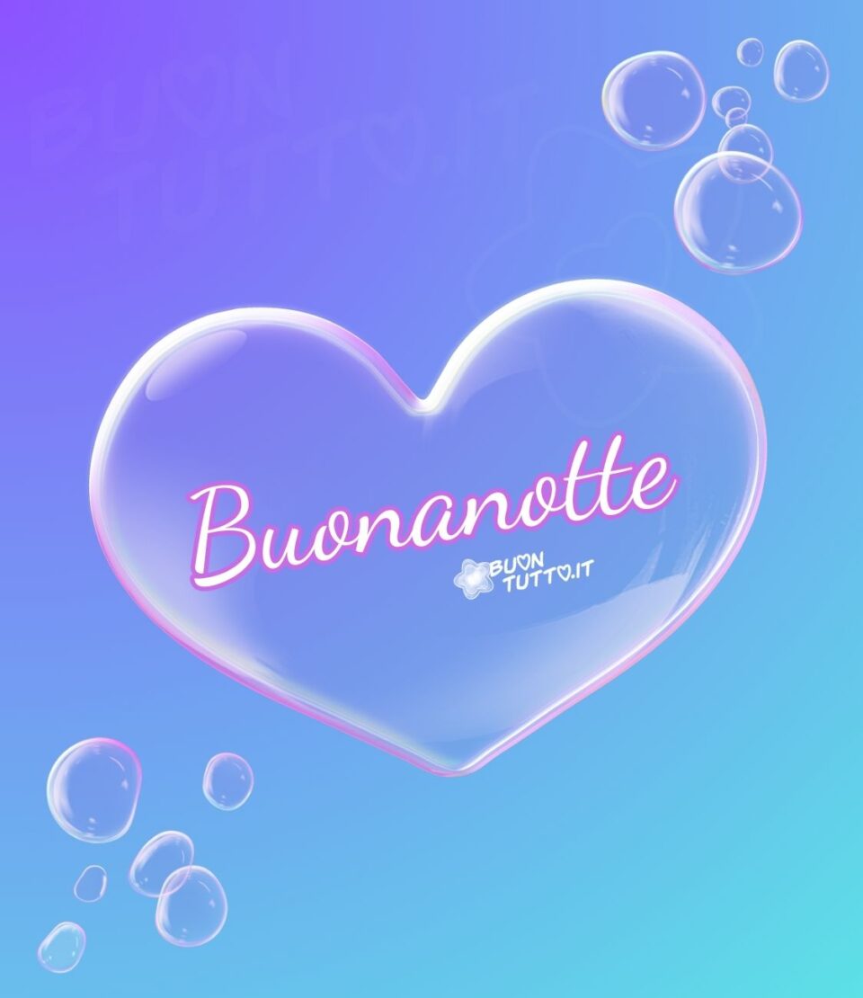 Una meravigliosa immagine di un una bolla di sapone a forma di cuore, su uno sfondo viola e azzurro all'angolo destro in alto e in quello in basso a sinistra ci sono delle bolle rotonde di diverse dimensioni. Nel centro del cuore c'è scritto buonanotte di colore bianco e contorno fucsia. Una bellissima immagine dall'atmosfera sognante. Una raccolta di nuove bellissime immagini di buonanotte da scaricare gratis e condividere con amici parenti gruppi tramite WhatsApp Facebook Twitter Pinterest Telegram Instagram creata da buontutto.it