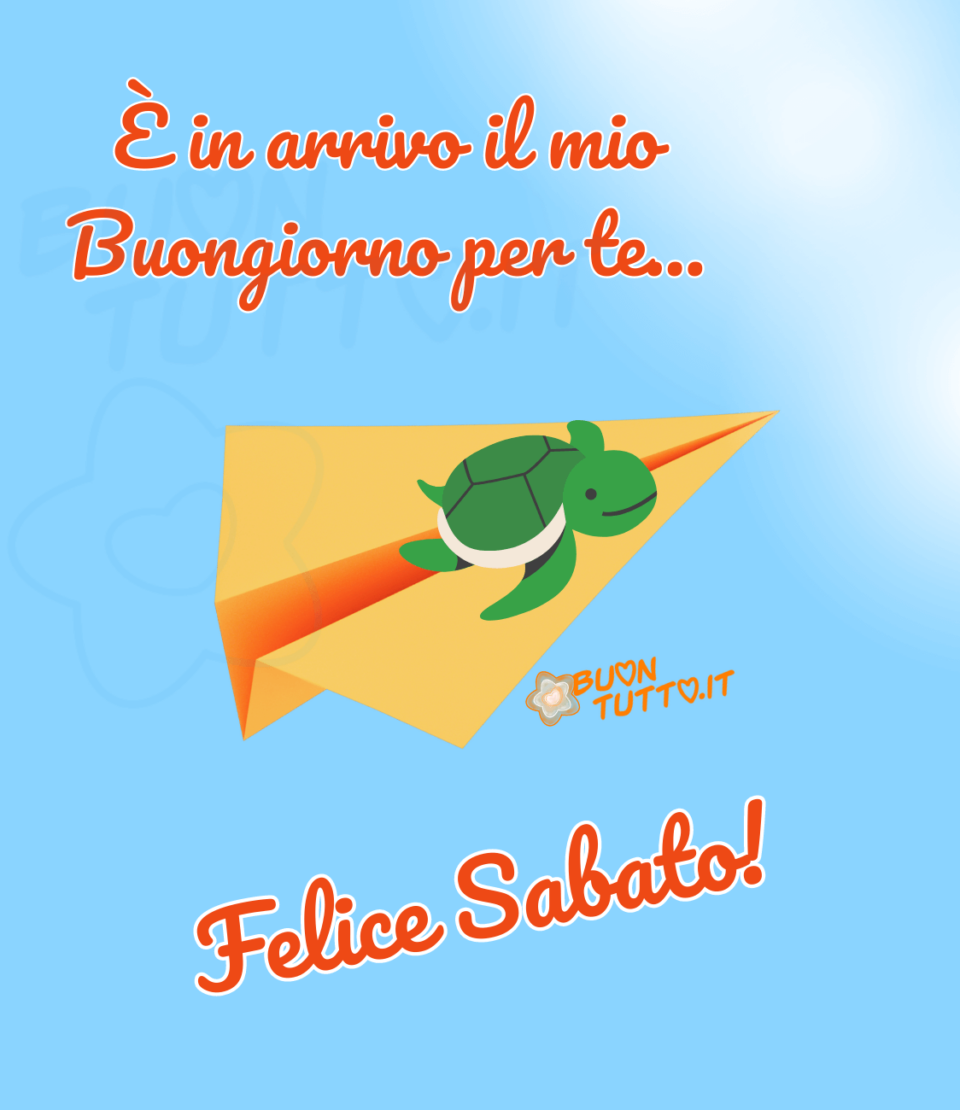 Uno stupendo cielo terso con dei raggi luminosi che scendono dall'angolo alto a destra dell'immagine nel quale sta volando un aeroplano di carta di colore giallo intenso con sopra una dolce e sorridente tartarughina. Nella parte alta dell'immagine c'è scritto in un carattere corsivo di colore rosso e contorno bianco è in arrivo il mio buongiorno per te con tre puntini, nella parte bassa dell'immagine c'è scritto felice sabato con un punto esclamativo dello stesso colore. Un'immagine che esprime simpatia e affetto. Una raccolta di nuove bellissime Immagini di Buon Sabato da scaricare gratis e condividere con amici parenti gruppi tramite WhatsApp Facebook Twitter Pinterest Telegram Instagram autore buontutto.it