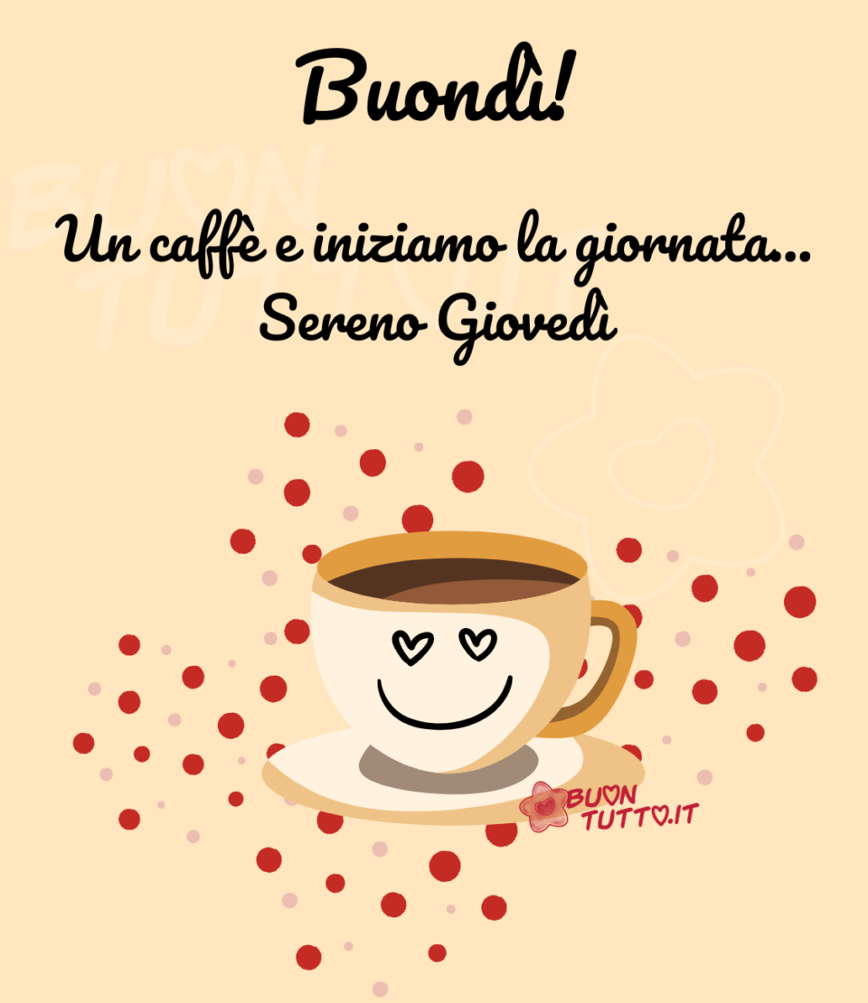 Disegno su uno sfondo di colore beige chiaro di una tazzina di caffè con piattino di colore beige chiaro e scuro con una faccina sorridente dagli occhi a forma di cuore, tutt'intorno ad essa ci sono delle palline di diverse grandezze di colore bordeaux e lilla. Nella parte alta dell'immagine c'è scritto in un carattere corsivo buondì con un punto esclamativo Un caffè e iniziamo la giornata con tre puntini sereno giovedì di colore nero. Un'immagine che trasmette gioia e serenità. Una raccolta di nuove bellissime Immagini di Buon giovedì da scaricare gratis e condividere con amici parenti gruppi tramite WhatsApp Facebook Twitter Pinterest Telegram Instagram creata da buontutto.it