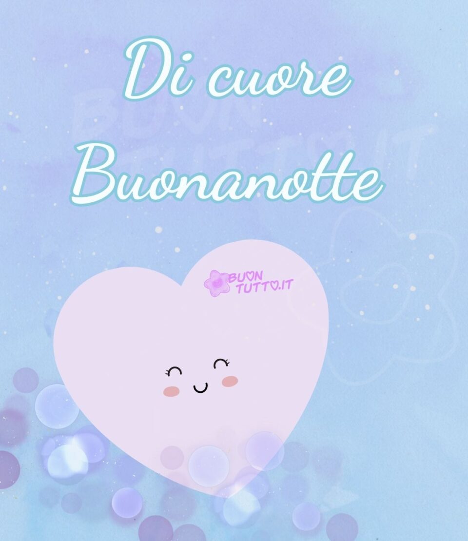 Disegno di un cuore rosa tenue con faccina dagli occhi sorridenti e le guancette rosa in un'atmosfera sognate creata con un effetto bokeh dai colori lilla, viola, bianco, indaco e viola scuro, su uno sfondo indaco, nella parte alta dell'immagine ci sono delle piccole macchioline di diverse grandezze di colore panna in cui c'è scritto in un carattere corsivo elegante di cuore buonanotte di colore bianco e contorno blu-verde. Una meravigliosa immagine dall'atmosfera serena e fiabesca. Una raccolta di nuove bellissime immagini di buonanotte da scaricare gratis e condividere con amici parenti gruppi tramite WhatsApp Facebook Twitter Pinterest Telegram Instagram creata da buontutto.it