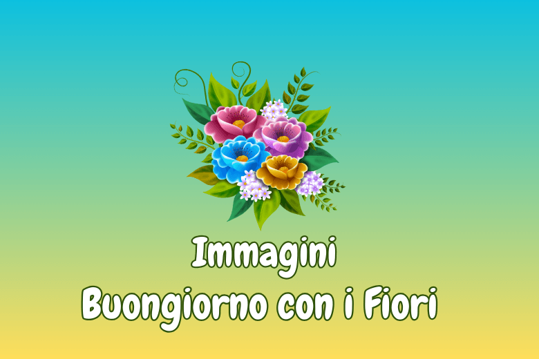 Buongiorno con i fiori