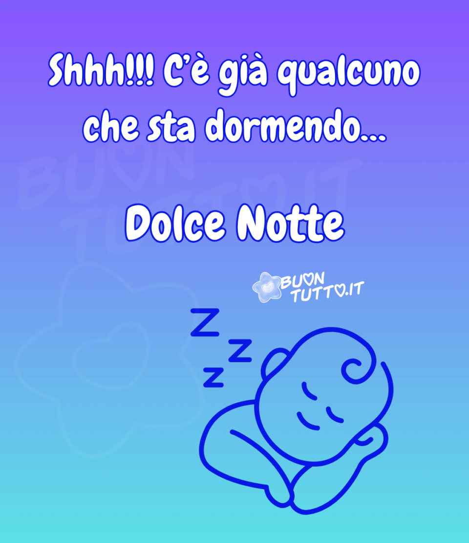 Disegno con contorno blu, su uno sfondo dalle tonalità azzurre, lilla e viola di un neonato a mezza figura che sta dormendo placidamente con il braccino destro sotto la testa, al suo lato sinistro ci sono disegnate tre lettere zeta di diverse grandezze di colore blu. Nella parte alta dell'immagine c'è scritto shhh con tre punti esclamativi C’è già qualcuno che sta dormendo… Dolce Notte di colore bianco e contorno bluette. Un'immagine che trasmette tenerezza e affetto da scaricare gratis e condividere con amici parenti gruppi tramite WhatsApp Facebook Twitter Pinterest Telegram Instagram creata da buontutto.it