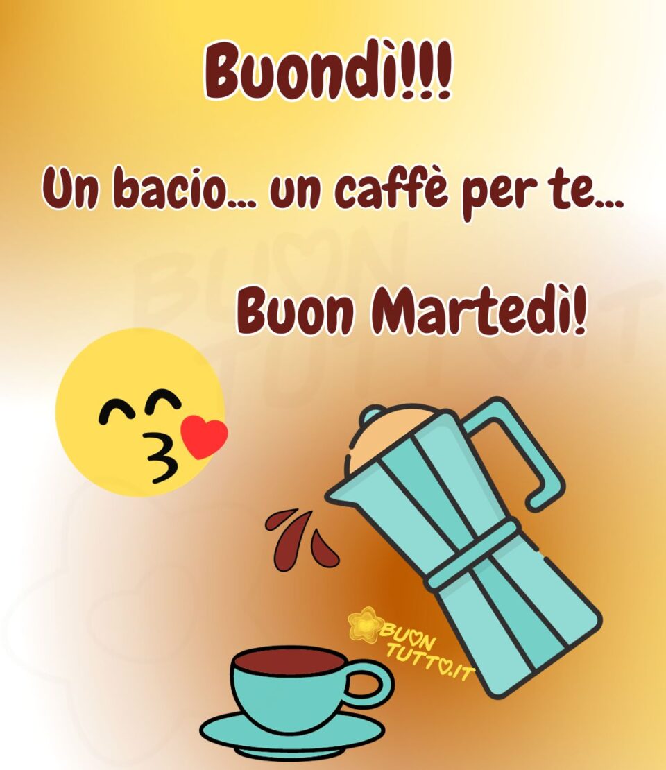 Disegno su uno sfondo dalle sfumature arancioni e marroni di una moka di colore azzurro che sta versando il caffè in una una tazzina di colore azzurro e un emoji che sta mandando un bacino. Nella parte alta dell'immagine c'è scritto di colore marrone e contorno bianco buondì con tre punti esclamativi un bacio con tre puntini un caffè per te con tre puntini di sospensione e un buon martedì con un punto esclamativo. Un'immagine che trasmette affetto e allegria da scaricare gratis e condividere con amici parenti gruppi tramite WhatsApp Facebook X Twitter Pinterest Telegram Instagram autore buontutto.it