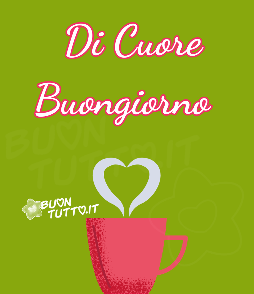 Disegno su uno sfondo verde brillante di una tazzina di colore magenta, sopra di essa c'è un cuore, che si è formato dal vapore prodotto dal caffè. Nella parte alta dell'immagine c'è scritto in un carattere corsivo elegante di cuore buongiorno. Un'immagine che esprime affetto e serenità. Una raccolta di nuove bellissime Immagini di Buongiorno da scaricare gratis e condividere con amici parenti gruppi tramite WhatsApp Facebook Twitter Pinterest Telegram Instagram autore buontutto.it