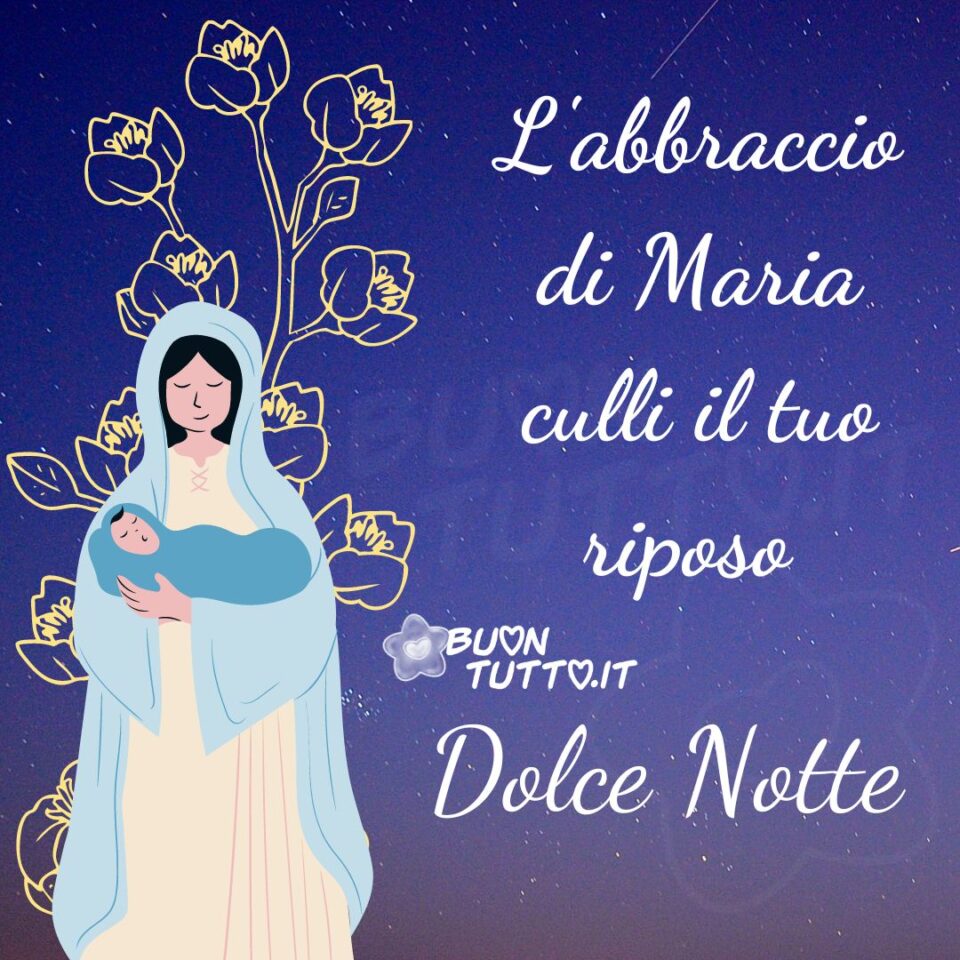 Disegno in un meraviglioso cielo stellato di una dolcissima Madonnina che sta cullando tra le sue braccia Gesù bambino. Dietro la Madonnina c'è raffigurato un grande ramo di fiori di colore dorato. Nella parte destra dell'immagine c'è scritto con un carattere corsivo di colore bianco L'abbraccio di Maria culli il tuo riposo Dolce notte. Un'immagine che trasmette serenità e pace. Una raccolta di nuove bellissime Immagini di Buonanotte religiosa da scaricare gratis e condividere con amici parenti gruppi tramite WhatsApp, Facebook, X Twitter, Pinterest, Telegram e Instagram autore buontutto.it