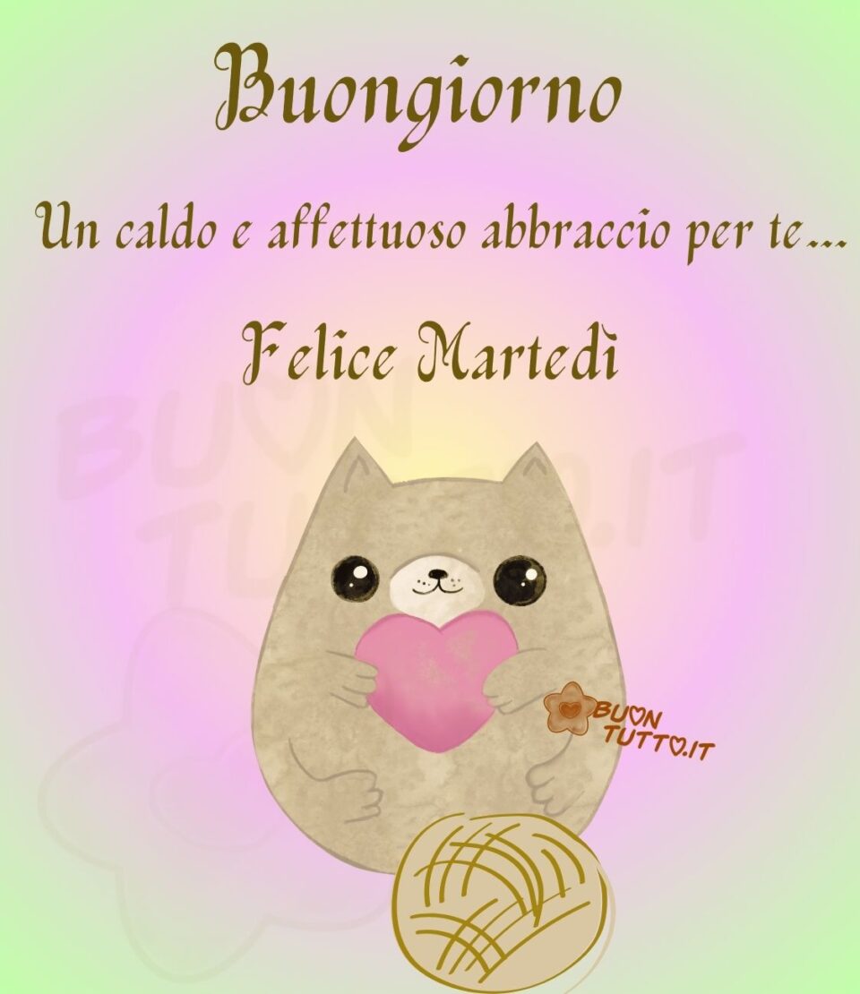 immagini-buon-felice-martedì-buongiorno-da-scaricare-gratis-abbraccio-affettuoso-gattino-cuore-rosso-immagine-dolcissima-buontutto Su un meraviglioso sfondo dalle sfumature gialle, rosa e verde-acqua c'è disegnato un tenero gattino con grandi occhioni lucenti e un'espressione del musetto serena e sorridente, sta stringendo fra le zampine anteriori un cuore di colore rosso mentre gioca con un gomitolo di lana con le zampine posteriori. Nella parte alta dell'immagine c'è scritto in un carattere corsivo elegante di colore dorato Buongiorno Un caldo e affettuoso abbraccio per te… Felice martedì. Un'immagine che trasmette affetto e tenerezza da scaricare gratis e condividere con amici parenti gruppi tramite WhatsApp, Facebook, X Twitter, Pinterest, Telegram, LinkedIn, Instagram e su tutte le tue piattaforme social preferite creata da buontutto.it
