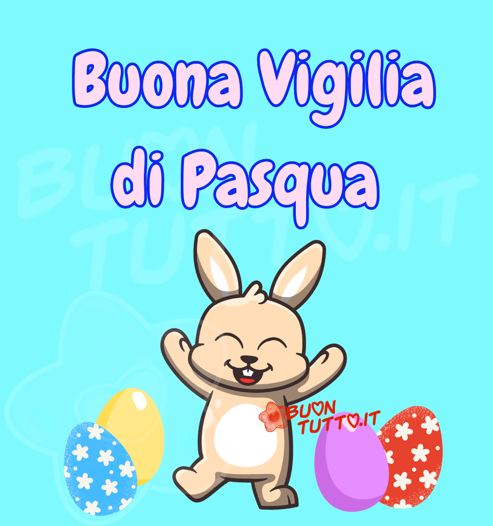 buona-vigilia-pasqua-da-scaricare-gratis-immagine-simpatica-coniglietto-uova-decorate-buontutto Disegno su uno sfondo di un bellissimo celeste brillante di un simpatico ed esultante conglietto in mezzo a quattro uova di pasqua; a destra del coniglietto un uovo è di colore lilla e l'altro uovo di colore rosso con fiori di colore bianco; invece quelli che sono a sinistra del coniglietto sono uno di colore celeste con fiori di colore bianco e l'altro di colore giallo. Nella parte alta dell'immagine c'è scritto di colore lilla e contorno azzurro Buona Vigilia di Pasqua. Un'immagine che trasmette gioia e allegria in questo momento di festa e di pace da scaricare gratis e condividere con amici, parenti, gruppi e su tutte le tue piattaforme social preferite creata da buontutto.it