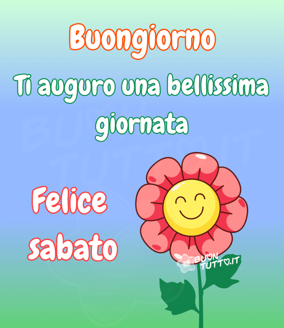 In un meraviglioso sfondo dalle sfumature verdi, azzurre e celesti c'è disegnata una bellissima margherita dal visino dolce e sorridente con la corolla di colore giallo intenso, i petali rossi e il gambo con due stupende foglie verde scuro. Nella parte alta dell'immagine c'è scritto di colore bianco e contorno rosso Buongiorno; di colore bianco e contorno verde Ti auguro una bellissima giornata; Nella parte centrale a sinistra del fiore di colore bianco e contorno rosso Felice sabato. Un'immagine che trasmette gioia e allegria da scaricare gratis e condividere da scaricare gratis e condividere con amici, parenti, gruppi e su tutte le tue piattaforme social preferite creata da buontutto.it