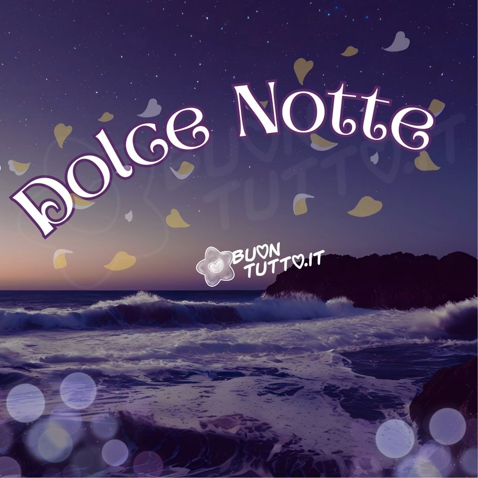 immagini-buonanotte-dolce-notte-da-scaricare-gratis-mare-cielo-stellato-cuori-bellissima-buontutto Foto di un tramonto sul mare con le onde che si infrangono sugli scogli sulla quale ci sono stati inseriti dei punti luce che sottolineano ancor di più la bellezza del mare. Nel cielo ci sono disegnate dei petali di rosa che volano e fanno da cornice alla frase in cui c'è scritto in forma semi-circolare di colore bianco e contorno viola sfumato Dolce notte. Un'immagine che trasmette la bellezza del mare, la forza della natura, pace e serenità da scaricare gratis e condividere con amici, in modo particolare con le persone che amano il mare, parenti, gruppi e su tutte le tue piattaforme social preferite creata da buontutto.it