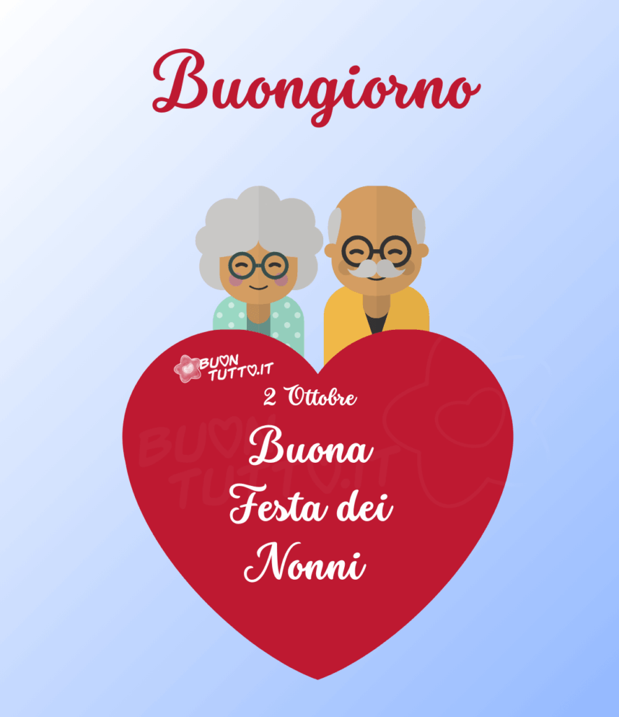 Disegno su uno sfondo azzurro con sfumature bianche di una dolce nonna e un simpatico nonno a mezza figura, davanti ad essi c'è disegnato un bellissimo e grande cuore rosso intenso al suo interno c'è scritto 2 ottobre buona festa dei nonni in un carattere corsivo di colore bianco e nella parte alta dell'immagine c'è scritto buongiorno di colore rosso intenso. Una meravigliosa immagine per festeggiare i cari nonni. Autore Buontutto.it