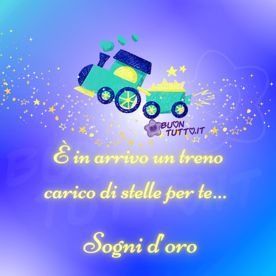 immagine-di-buonanotte-sogni-oro-trenino-stelle-bellissima-fiabesca-scaricare-gratis-buontutto Su un bellissimo sfondo dalle sfumature azzurre e turchesi con al centro un effetto luce dalle sfumature lilla e perla c'è disegnato, coni colori pastello, un trenino a vapore con un solo vagone carico di stelle, di colore verde acqua, blu e giallo, al posto delle rotaie una luminosa scia di stelle di diverse dimensione, forma e colore: bianche, gialle e dorate. Nella parte bassa dell'immagine c'è scritto in un carattere corsivo elegante di colore giallo luminoso È in arrivo un treno carico di stelle per te... Sogni d'oro. Un'immagine sognante e bellissima che trasmette affetto, pace, dolcezza e serenità. Una raccolta di nuove bellissime immagini di buonanotte da scaricare gratis e condividere con amici parenti gruppi tramite WhatsApp, Facebook, X Twitter, Pinterest, Telegram, LinkedIn, Instagram e le tue piattaforme social preferite autore buontutto.it