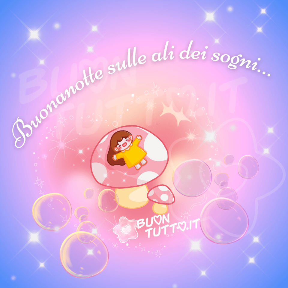 immagini-buonanotte-fiabesca-bellissima-bambina-docissima-immagine-elegante-ali-sogni-scaricare-gratis-buontuttto Su un meraviglioso sfondo luminoso e scintillante di colore rosa, bianco, lilla, celeste e azzurro ci sono disegnate tantissime bolle di sapone di diverse grandezze e nel centro un grande fungo di colore rosa e bianco su cui c'è disegnata una bambina distesa con le braccai aperte dall'espressione dolcissima e sorridente i suoi capelli sono lunghi di colore castano; indossa un vestino giallo con un colletto bianco e trasmette affetto e accoglienza. Nella parte alta dell'immagine c'è scritto in forma semi-circolare in un carattere corsivo di colore bianco Buonanotte sulle ali dei sogni...; Un'immagine bellissima e fiabesca che trasmette affetto, pace, serenità e tenerezza da scaricare gratis e condividere con amici parenti gruppi tramite WhatsApp, Facebook, X Twitter, Pinterest, Telegram, LinkedIn, Instagram e le tue piattaforme social preferite autore buontutto.it