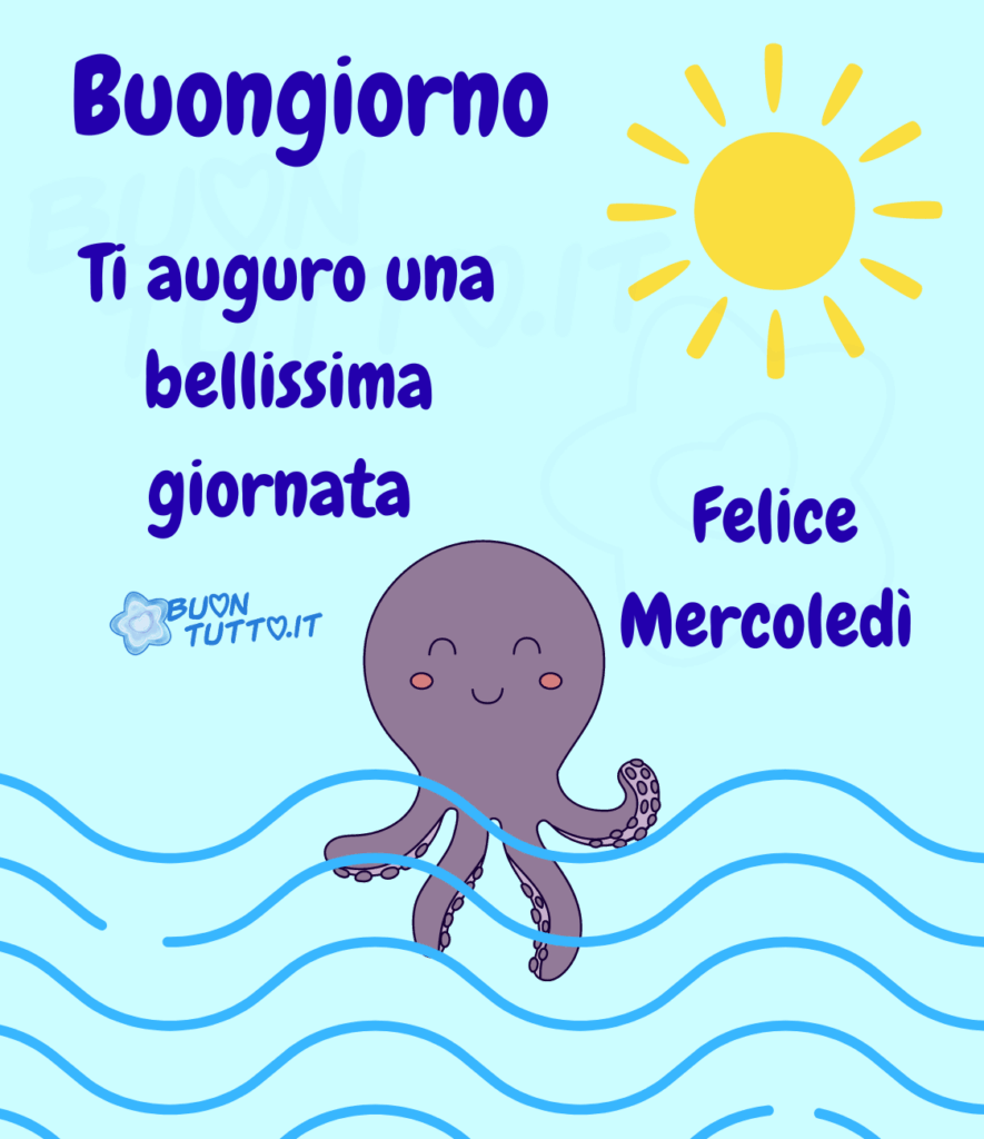 Disegno di un polpo con una faccina dal dolce sorriso e un braccino alzato in segno di saluto in mezzo al mare su uno sfondo celeste pastello e un sole nell'angolo in alto a destra. Nella parte alta dell'immagine c'è scritto Buongiorno Ti auguro una bellissima giornata Felice mercoledì di colore blu, nel centro del lato destro dell'immagine c'è scritto felice mercoledì dello stesso colore. Un'immagine che esprime solarità e gioia. Una raccolta di nuove bellissime immagini di buon mercoledì da scaricare gratis e condividere con amici, cari, familiari, parenti gruppi tramite WhatsApp, Facebook, X Twitter, Pinterest, Telegram, LinkedIn, Instagram e le tue piattaforme social preferite. Autore buontutto.it