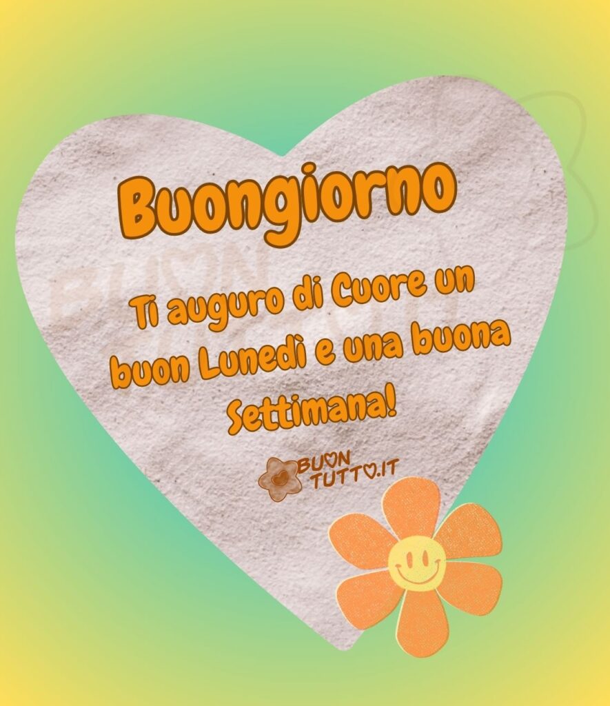 immagini-di-buon-lunedi-buongiorno-auguro-buona-settimana-fiore-faccina-sorridente-sabbia-positiva-bellissima-scaricare-gratis-buontutto Disegno su uno sfondo verde con sfumature gialle di una cornice a forma di cuore con all'interno una soffice sabbia, sul lato destro del cuore nella parte bassa c'è disegnata una margherita arancione con faccina sorridente di colore giallo, all'interno del cuore c'è scritto buongiorno Ti auguro di cuore un buon lunedì e una buona settimana! di colore arancione e contorno marrone. Una bellissima immagine che esprime buonumore e affetto da scaricare gratis e condividere con amici parenti gruppi tramite WhatsApp, Facebook, X Twitter, Pinterest, Telegram, LinkedIn, Instagram e le tue piattaforme social preferite. Autore buontutto.it