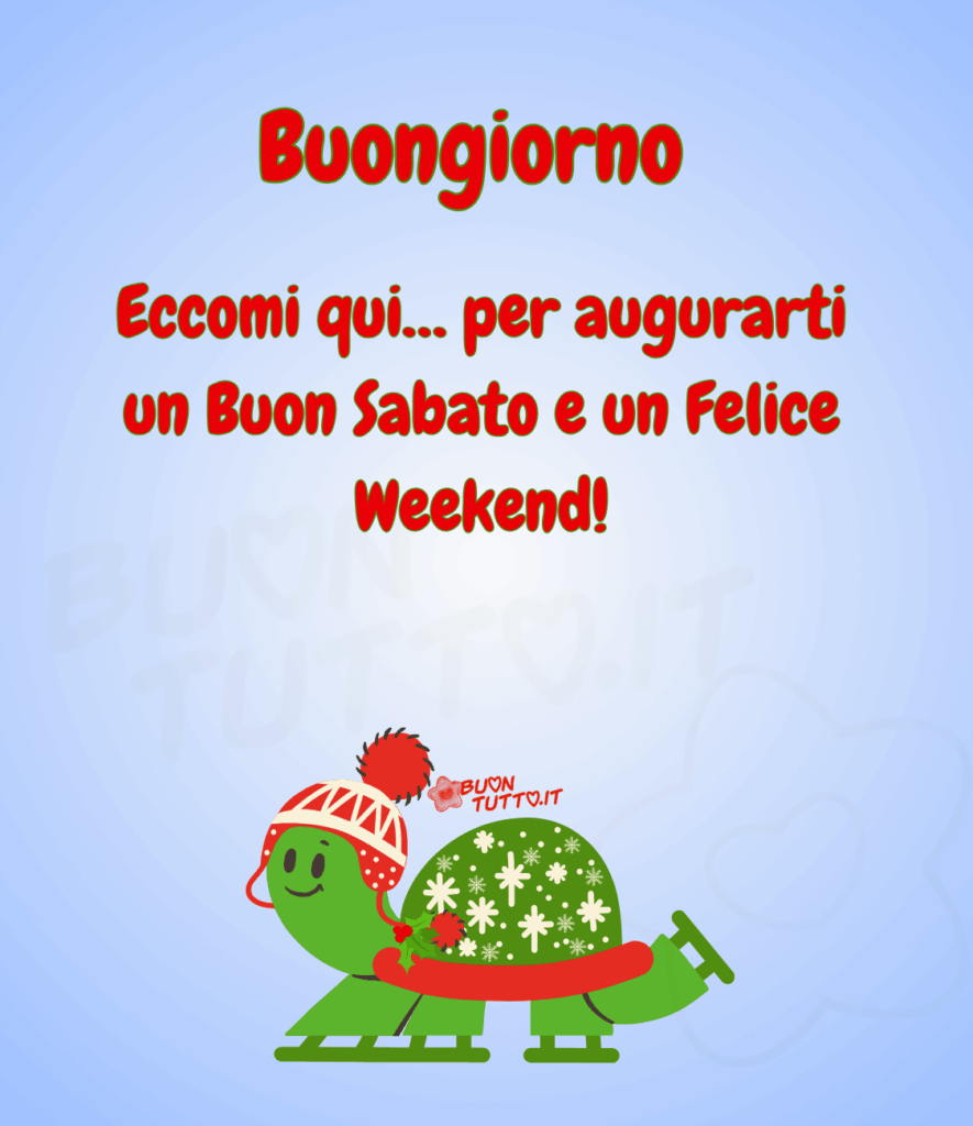 immagini-di-buon-sabato-felice-weekend-buongiorno-natalizia-simpatica-tartaruga-festa-pattinare-bellissima-scaricare-gratis-buontutto Su uno splendido luminoso sfondo dalle sfumature celesti e bianche con un effetto luce c'è disegnata una simpatica tartaruga dell'espressione sorridente e felice che sta felicemente pattinando. Indossa una cappellino di lana, con pompon, decorato con disegni geometrici di colore bianco e rosso. Il suo guscio è decorato con cristalli di ghiaccio e stelle di colore bianco, la base del guscio è di colore rosso. Nella parte alta dell'immagine c'è scritto in un carattere grassetto di colore rosso e contorno verdino Buongiorno Eccomi qui… per augurarti un buon sabato e un felice weekend! Un'immagine simpatica e allegra che trasmette bellezza, divertimento, gioia e voglia di stare insieme da scaricare gratis e condividere con amici parenti gruppi tramite WhatsApp, Facebook, X Twitter, Pinterest, Telegram, LinkedIn, Instagram e le tue piattaforme social preferite autore buontutto.it