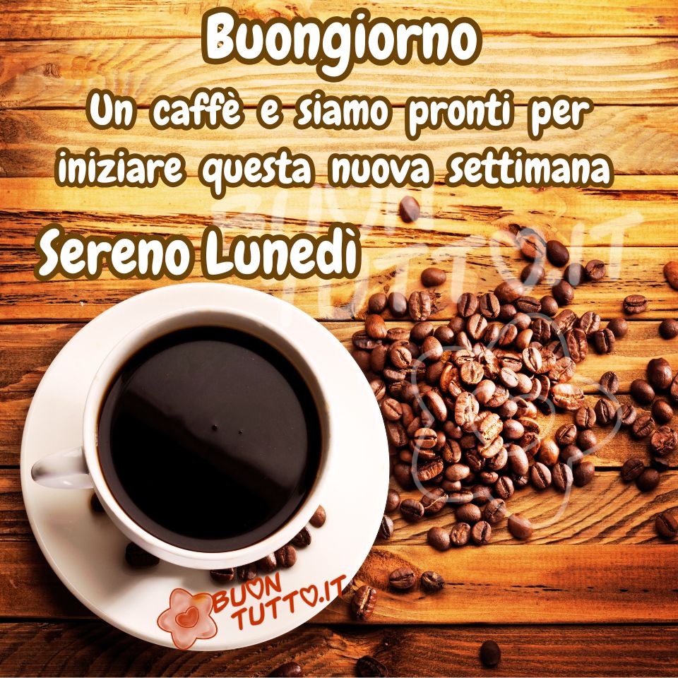 immagini-di-buon-sereno-lunedi-buongiorno-nuova- settimana-caffe-chicchi-buonumore-positiva-bellissima-scaricare-gratis-buontutto Buongiorno!!! Un caffè e siamo pronti per iniziare questa nuova settimana... Sereno Lunedì