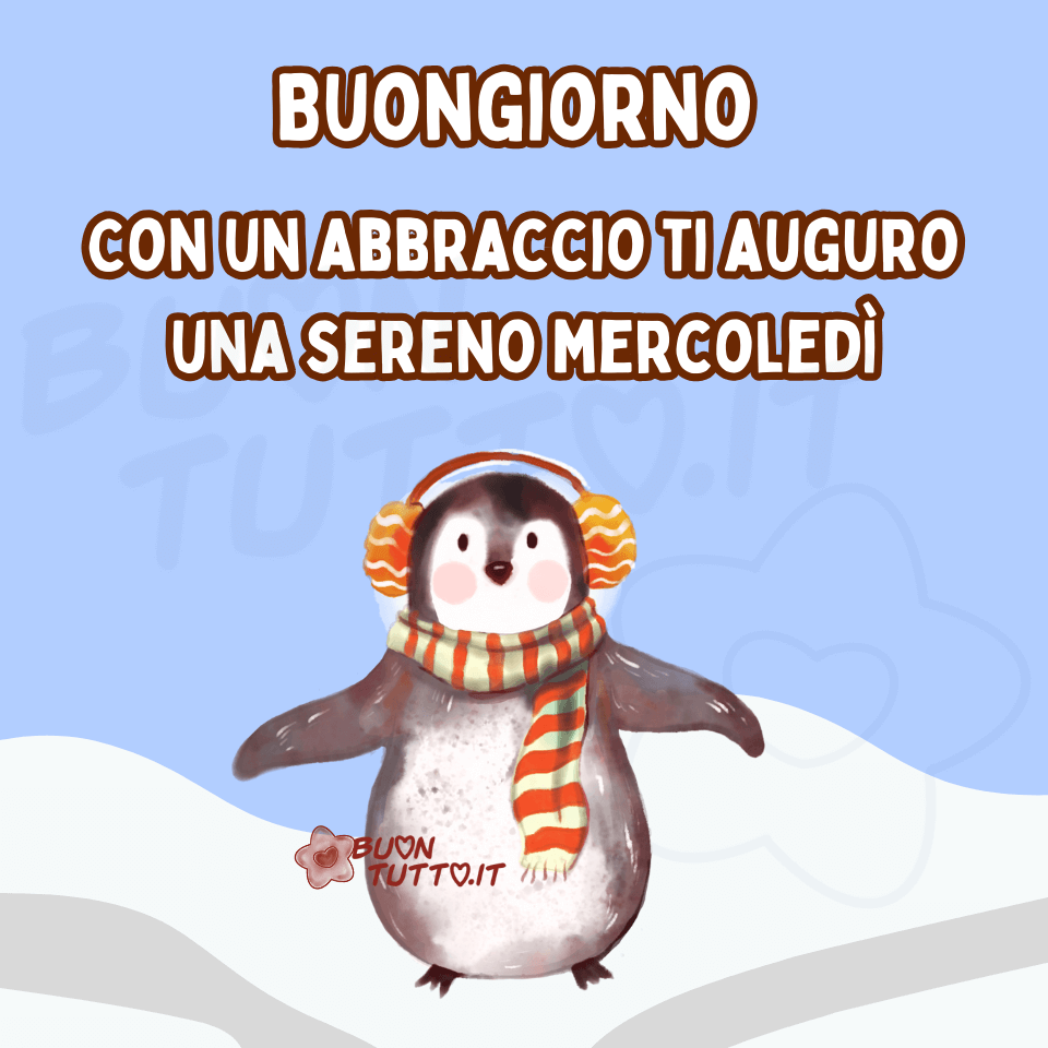Una stupenda illustrazione ritrae, sotto un sereno cielo invernale, un coccoloso pinguino che cammina sulla neve con le pinne aperte in segno di abbraccio. Indossa dei paraorecchie e una sciarpa a righe di colore giallo e arancione intenso. Nella parte alta dell'immagine compare la scritta, in bianco con contorno marrone: Buongiorno. Con un abbraccio ti auguro un sereno mercoledì. L’immagine è simpatica, affettuosa, accogliente, positiva e serena. Fa parte di una raccolta di nuove e bellissime immagini di buon mercoledì da scaricare gratuitamente e condividere con amici, parenti e gruppi tramite WhatsApp, Facebook, X (Twitter), Pinterest, Telegram, LinkedIn, Instagram e le tue piattaforme social preferite. Autore BuonTutto.it 