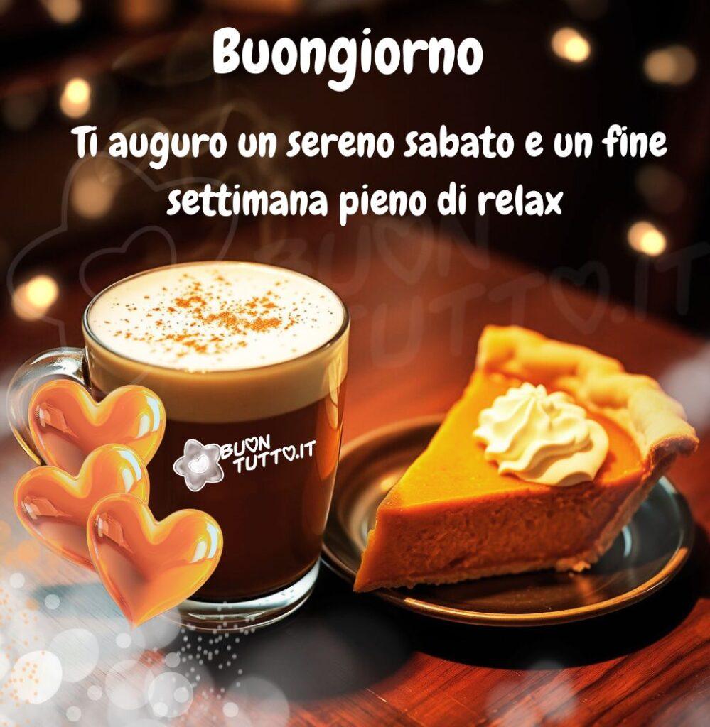 immagini-di-buon-sereno-sabato-buongiorno-auguro-fine-settimana-relax-frase-positiva-colazione-caffe-fetta-torta-cuori-bellissime-scaricare-gratis-buontutto