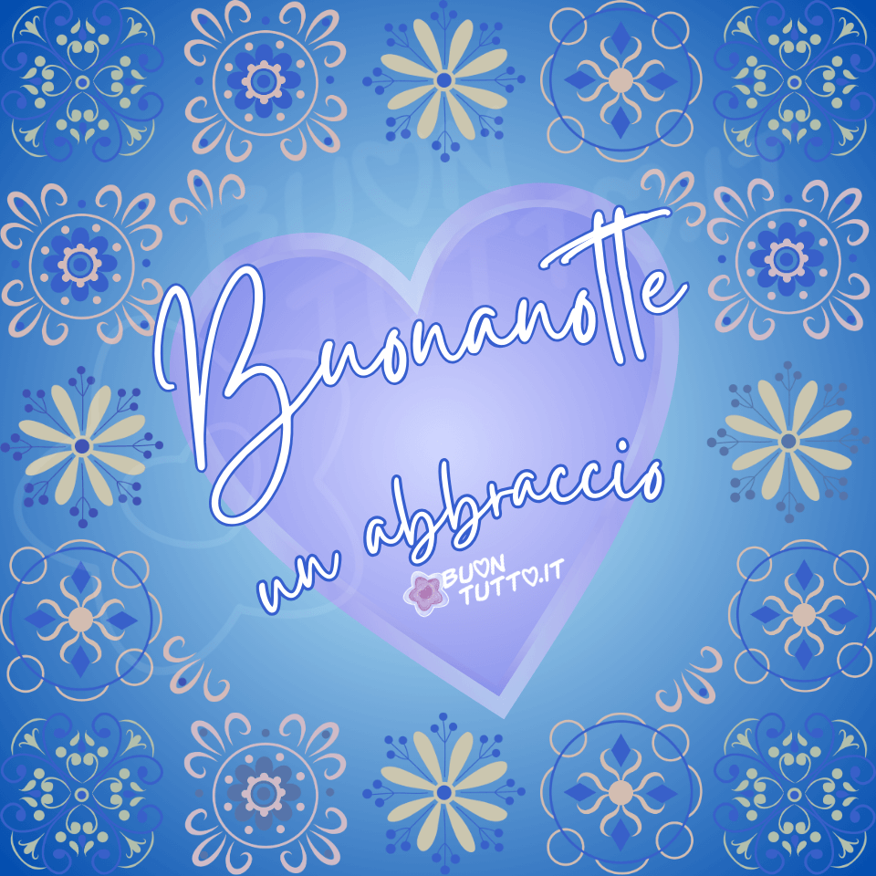 immagine-di-buonanotte-abbraccio-romantica-cuore-fiori-bellissima-scaricare-gratis-buontutto Un meraviglioso sfondo blu-azzurro incorniciato da disegni in stile mattonelle di maiolica. Nel centro dell'immagine c'è raffigurato un cuore di colore viola chiaro con contorno lilla perla. Nella parte alta dell'immagine c'è scritto in forma semi-circolare in un carattere corsivo di colore bianco Buonanotte un abbraccio. Un'immagine che trasmette eleganza, affetto serenità e accoglienza. Da scaricare gratis e condividere con amici parenti gruppi tramite WhatsApp, Facebook, X Twitter, Pinterest, Telegram, LinkedIn, Instagram e le tue piattaforme social preferite autore buontutto.it