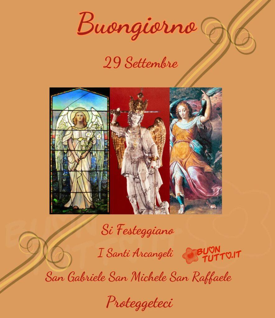 Foto su uno sfondo arancione-cremino con ricami dorati e gialli di un trittico formato a sinistra dalla foto di una vetrata in cui è raffigurato l'arcangelo San Gabriele con una tunica bianca e dei gigli tra le mani, nel centro la statua di San Michele Arcangelo sul monte Sant'Angelo sul Gargano (FG) e sulla destra un dipinto dell'arcangelo San Raffaele. Nella parte alta dell'immagine c'è scritto in un carattere corsivo elegante buongiorno 29 settembre di colore bordeaux e contorno arancione brillante e nella parte bassa dell'immagine c'è scritto dello stesso colore e carattere: Si festeggiano i Santi Arcangeli San Gabriele San Michele San Raffaele proteggeteci. Un'immagine che trasmette bellezza ed eleganza. Una raccolta di nuove bellissime Immagini di Buongiorno Religioso da scaricare gratis da scaricare gratis e condividere con amici, cari, familiari, parenti gruppi tramite WhatsApp, Facebook, X Twitter, Pinterest, Telegram, LinkedIn, Instagram e le tue piattaforme social preferite. Autore BuonTutto.it