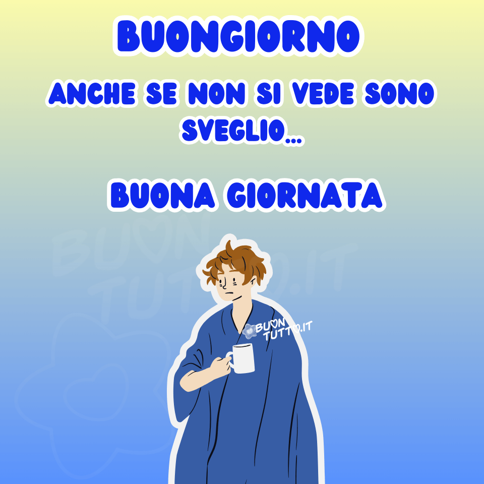 immagini-di-buongiorno-buona-giornata-bellissima-ragazzo-caffe-non-si-vede-sveglio-simpatica-scaricare-gratis-buontutto Buongiorno!!! Anche se non si vede sono sveglio... Buona giornata!!!