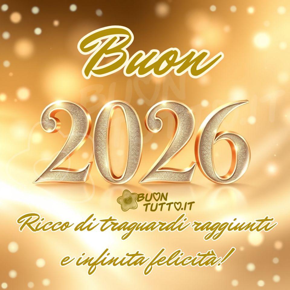 immagini-di-buon-anno-nuovo-2026-brillantini-frase-positiva-augurio-bellissima-ricco-traguardi-raggiunti-infinita-felicita-scaricare-gratis-buontutto