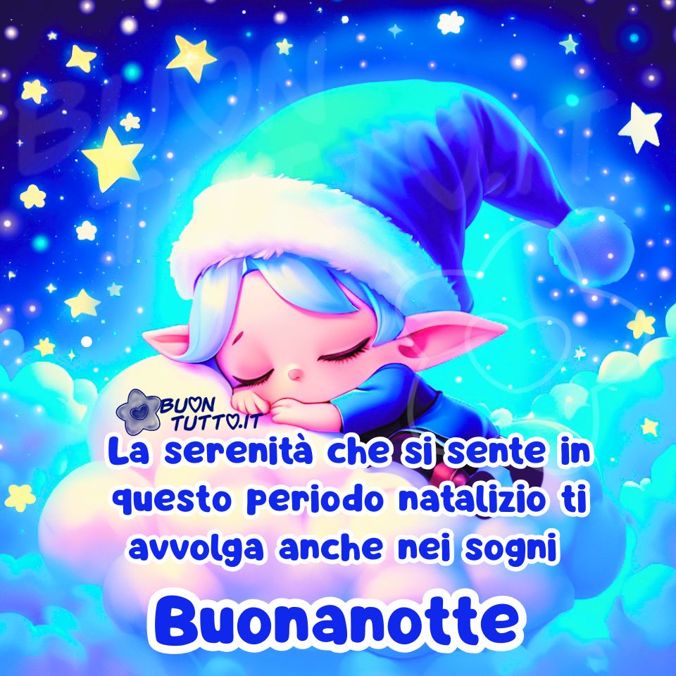 Disegno in primo piano di un piccolo personaggio elfico che dorme placidamente su una soffice nuvola, vi è adagiato come in una culla celeste, con il corpo rannicchiato e le braccia raccolte sotto il viso, in una posa di totale abbandono. Ha un aspetto tenero e infantile: il viso è rilassato, le guance leggermente arrotondate e un’espressione di pace assoluta. I capelli, di un azzurro chiarissimo, ricadono morbidi e leggeri, come fili di seta mossi da una brezza invisibile. Le orecchie sono appuntite, tipiche degli elfi, e spuntano appena sotto il bordo del cappello. Indossa un grande berretto da notte blu, decorato con un bordo di pelliccia bianca che richiama la morbidezza della neve e scivola all’indietro come una cometa addormentata. Il pigiama, anch’esso blu, è semplice ma avvolgente, con maniche lunghe e tessuto che sembra vellutato, pensato per il massimo comfort. La nuvola La nuvola su cui riposa è soffice, voluminosa e candida, simile a zucchero filato, con bordi irregolari e vaporosi. Attorno a lui si apre un cielo profondo, un blu intenso che sfuma nell’indaco. Stelle luminose punteggiano lo sfondo, alcune nitide, altre sfocate, creando un senso di profondità e movimento. Un alone azzurro brillante circonda il personaggio, creando un’atmosfera fiabesca. Altre nuvole, più lontane e trasparenti, fluttuano leggere e traslucide, contribuendo all’atmosfera di un mondo incantato. Nella parte bassa dell'immagine c'è scritta una frase positiva in un carattere corsivo di colore azzurro e contorno bianco: La serenità che si sente in questo periodo natalizio ti avvolga anche nei sogni Buonanotte. L’immagine trasmette un senso di pace assoluta, quiete, dolcezza e tenerezza come se il mondo intero stesse sussurrando una ninna nanna da scaricare gratis e condividere con amici, cari, familiari, parenti gruppi tramite WhatsApp, Facebook, X Twitter, Pinterest, Telegram, LinkedIn, Instagram e le tue piattaforme social preferite. Autore BuonTutto.it