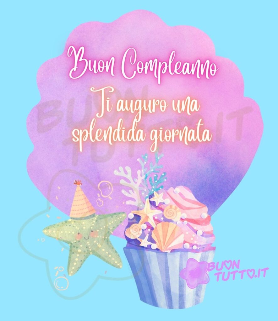 Disegno di una grande sagoma di conchiglia a ventaglio su uno sfondo celeste brillante, caratterizzata da tonalità rosa, lilla e viola. Al suo interno compaiono due scritte: 'Buon Compleanno', in un elegante carattere corsivo bianco con contorno sfumato fucsia, e 'Ti auguro una splendida giornata', anch’essa in bianco con contorno arancione sfumato. Davanti alla conchiglia è raffigurata una stella marina verde tenue con un dolce sorriso e un cappellino da festa; alla sua sinistra si trova un cupcake ai gusti fragola, amarena e mirtillo, decorato con perle bianche, conchiglie, stelle marine e piccoli coralli. L'immagine trasmette gioia, serenità e festa ideale per un augurio festoso e allegro in questo periodo estivo. Autore: BuonTutto.it 