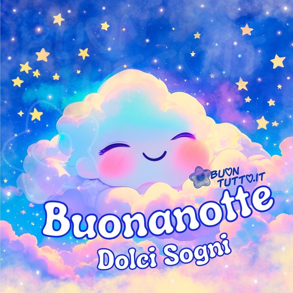 Disegno in stile cartoon di una nuvoletta sorridente, con guance rosa e occhi chiusi, immersa in un cielo notturno sfumato nei toni del blu, viola e rosa. Attorno alla nuvola principale si trovano altre nuvole pastello che creano un’atmosfera morbida, delicata e rassicurante, mentre piccole stelle gialle brillano aggiungendo un tocco fiabesco e rilassante. Nella parte inferiore dell’immagine compare la scritta 'Buonanotte Dolci Sogni', realizzata in un carattere corsivo bombato di colore bianco con contorno azzurro, disposta in forma semi‑circolare. L’illustrazione trasmette calma, tenerezza e serenità, ed è ideale per messaggi serali, immagini di buonanotte da condividere gratis e contenuti pensati per accompagnare il momento del riposo, favorendo un’atmosfera di pace e tranquillità. Autore: BuonTutto.it