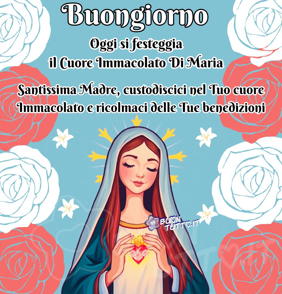 L’immagine raffigura la Vergine Maria in stile illustrato, posta al centro su uno sfondo azzurro chiaro che richiama la luminosità del cielo del mattino. Il volto di Maria è dolce e sereno, con gli occhi delicatamente abbassati e un’espressione di pace profonda. Indossa un velo azzurro che incornicia il viso, un abito chiaro dai toni morbidi e un mantello azzurro che avvolge la figura con eleganza e sacralità. Le sue mani sono rivolte verso il petto, dove custodisce il Cuore Immacolato di Maria, rappresentato come un cuore luminoso circondato orizzontalmente da rose. Nella parte superiore del cuore arde una piccola fiamma, simbolo dell’amore divino, avvolta da una luce dorata che si espande verso l’esterno in raggi caldi e avvolgenti. L’aura che circonda Maria crea un effetto di protezione, purezza e intensa spiritualità. Attorno alla figura sono presenti rose rosse e bianche, simbolo di amore e purezza, insieme a piccoli fiori bianchi che aggiungono delicatezza all’immagine. L’illustrazione trasmette un’atmosfera luminosa, rassicurante e profondamente devota. Nella parte superiore dell’immagine compare la scritta Buongiorno in caratteri eleganti bianchi con contorno nero. Subito sotto, con lo stesso stile ma invertendo i colori (nero con contorno bianco), si legge: Oggi si festeggia il Cuore Immacolato di Maria. Santissima Madre, custodiscici nel Tuo Cuore Immacolato e ricolmaci delle Tue benedizioni. L’immagine comunica un forte messaggio di fede, protezione e benedizione. È ideale contenuti spirituali e mariani, ed è perfetta da scaricare gratis e condividere con amici, familiari e persone care tramite WhatsApp, Facebook, X Twitter, Pinterest, Telegram, LinkedIn, Instagram e tutte le principali piattaforme social. Illustrazione sacra utilizzata per celebrare il Cuore Immacolato di Maria e accompagnare un messaggio di benedizione, preghiera e condivisione spirituale nei contenuti religiosi e sui social. 