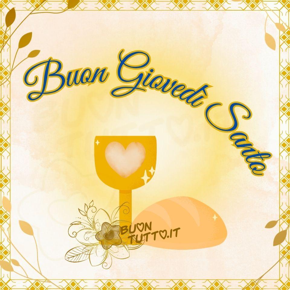 immagini-buon-giovedi-santo-triduo-pasquale-calice-dorato-cuore-pane-decorazione-floreali-cornice-elegante-simboli-ultima-cena-bellissima-positiva-scaricare-gratis-buontutto