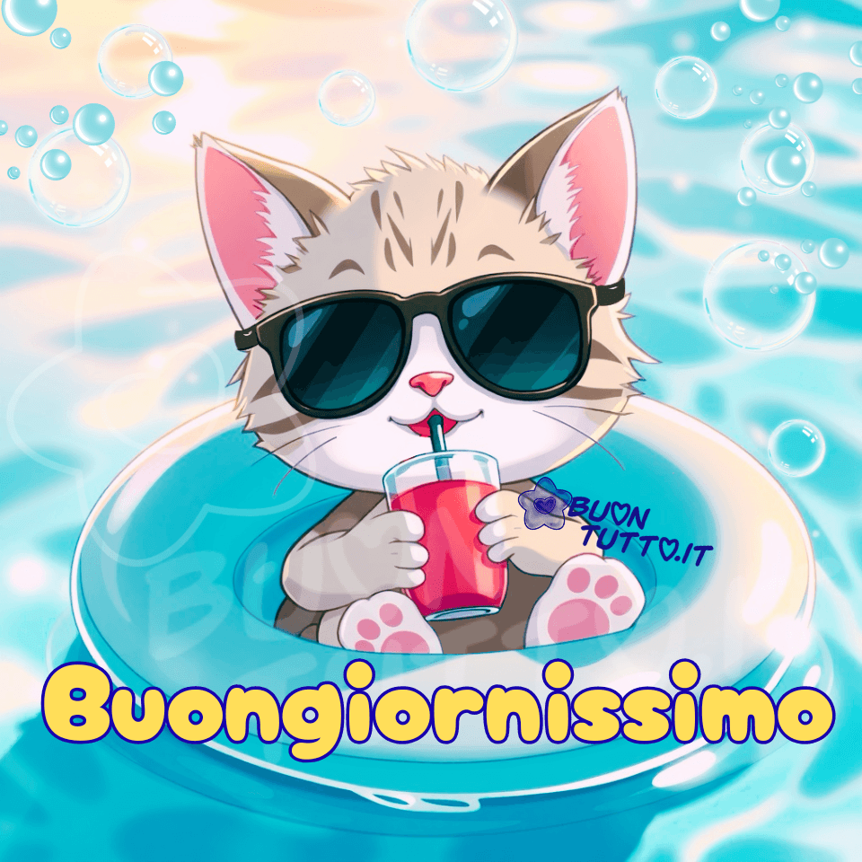 Disegno di un gattino estivo con occhiali da sole che si rilassa nel suo salvagente colorato mentre galleggia dolcemente sull’acqua azzurra, illuminata da riflessi brillanti che richiamano il sole delle giornate più calde. Attorno a lui si sollevano leggere bolle che salgono verso il cielo, aggiungendo un tocco di movimento e freschezza all'immagine. Con una zampetta tiene un drink vivace e fruttato, simbolo perfetto del relax estivo, mentre la sua espressione tranquilla e divertita trasmette immediatamente buonumore. Nella parte bassa dell’immagine compare la scritta 'Buongiornissimo', realizzata in un carattere corsivo bombato di colore giallo con contorno azzurro, che aggiunge un tocco allegro e solare alla composizione. Un’immagine estiva che comunica freschezza, relax e positività, ideale per la condivisione gratuita con amici, familiari e sui social. Autore: BuonTutto.it